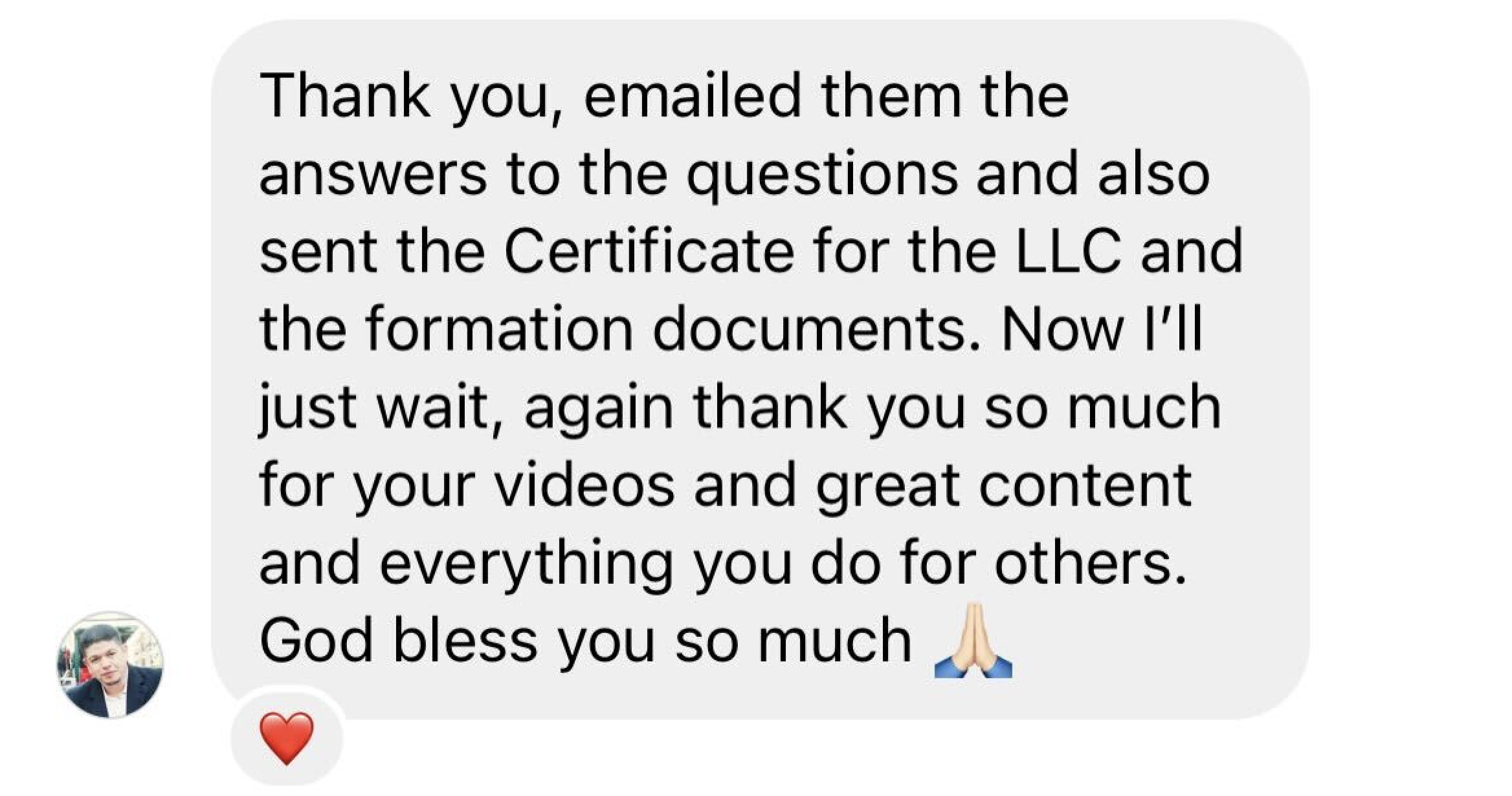 A text message that says thank you for sending the answers to the questions and also sent the certificate for the llc.